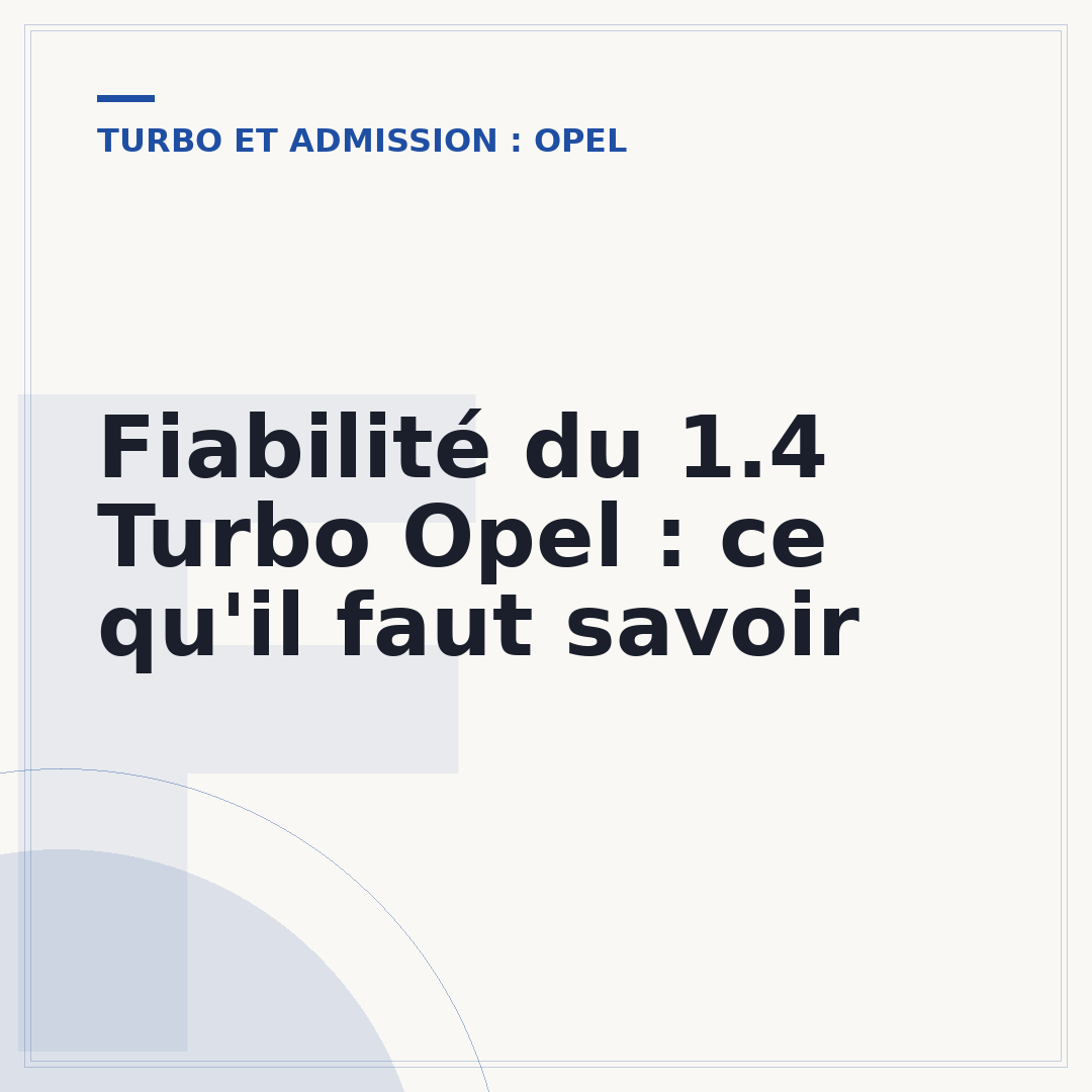 Fiabilité du 1.4 Turbo Opel : ce qu'il faut savoir