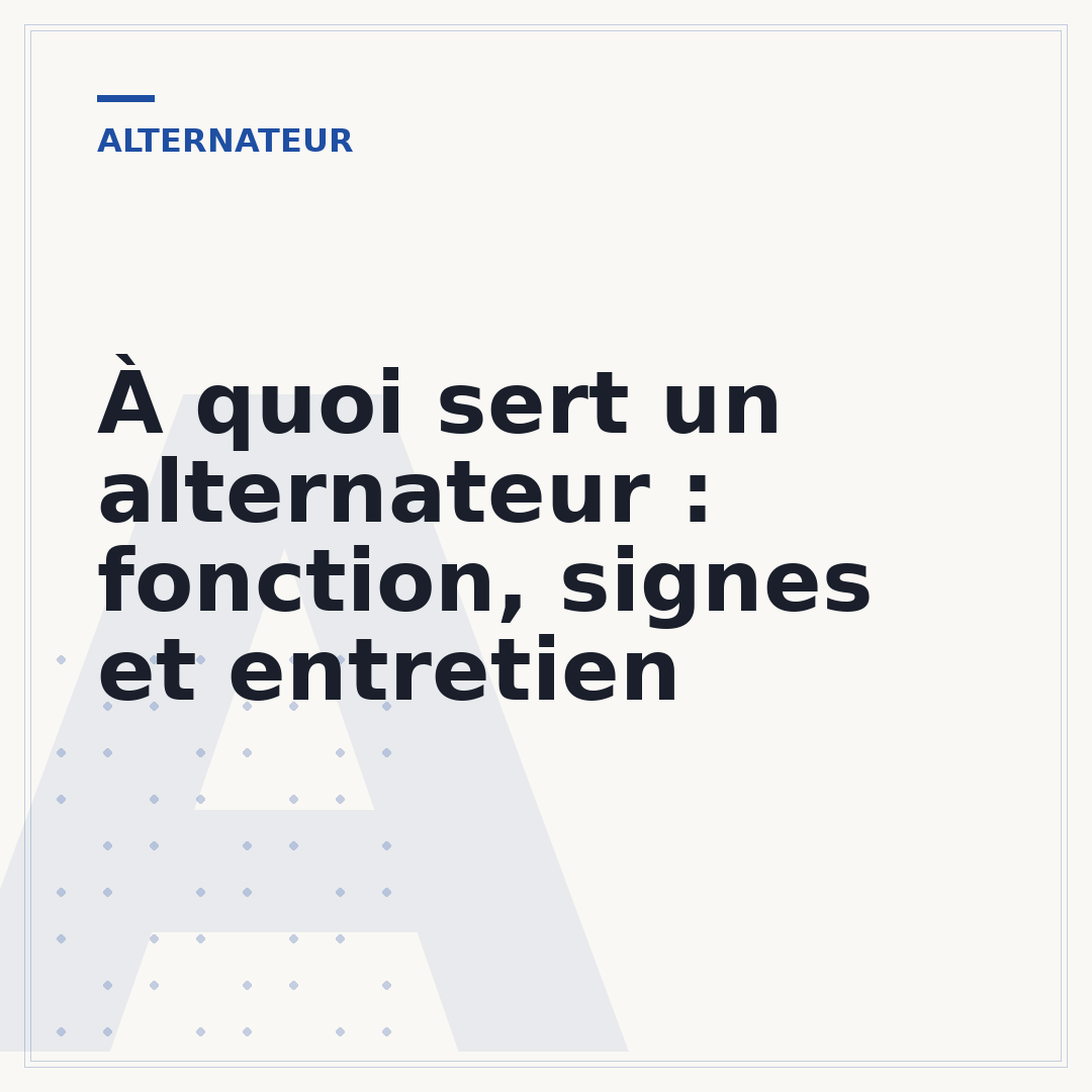 À quoi sert un alternateur : fonction, signes et entretien