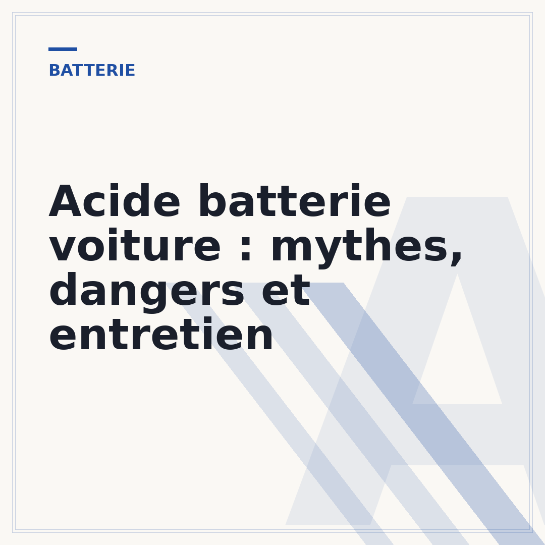 Acide batterie voiture : mythes, dangers et entretien