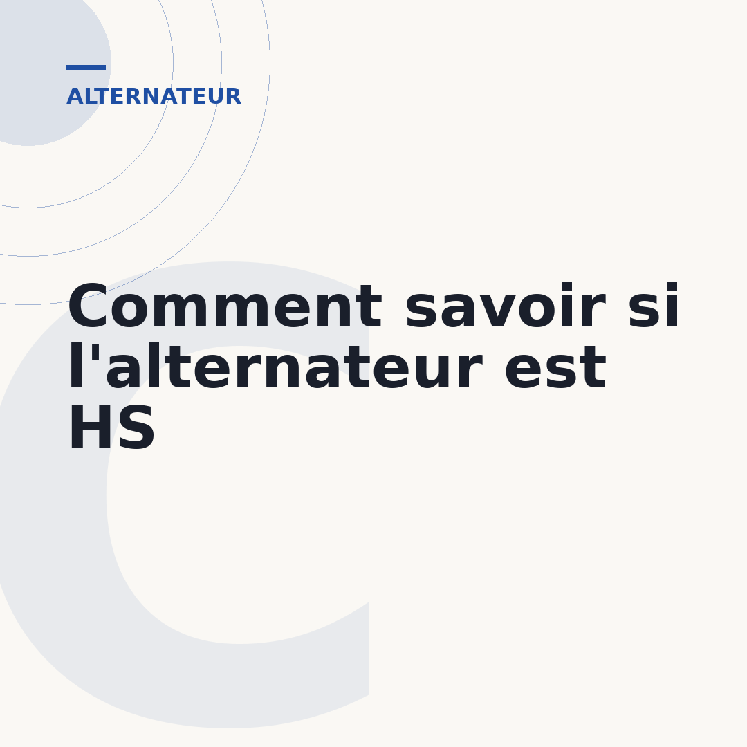 Comment savoir si l'alternateur est HS