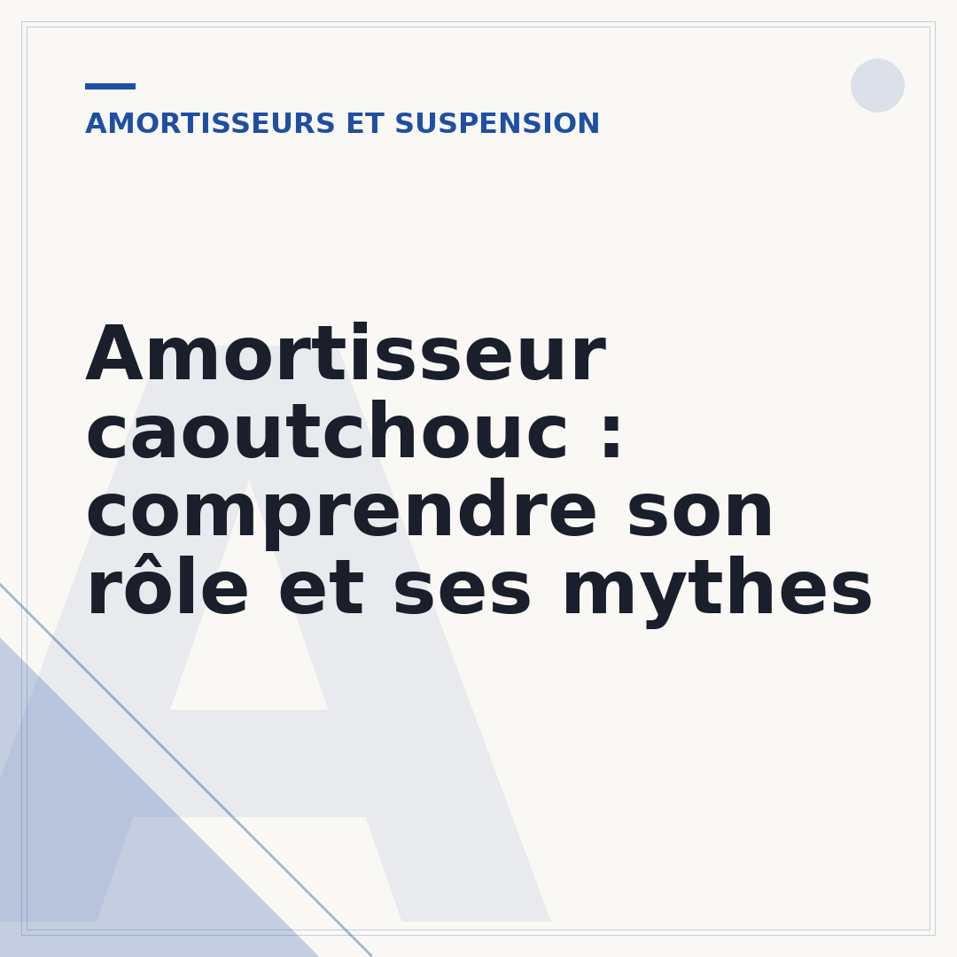 Amortisseur caoutchouc : comprendre son rôle et ses mythes