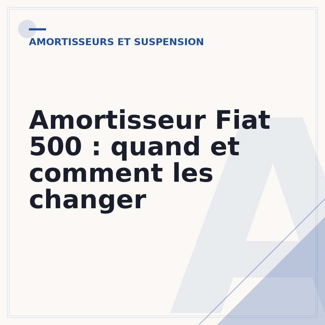 Amortisseur Fiat 500 : quand et comment les changer