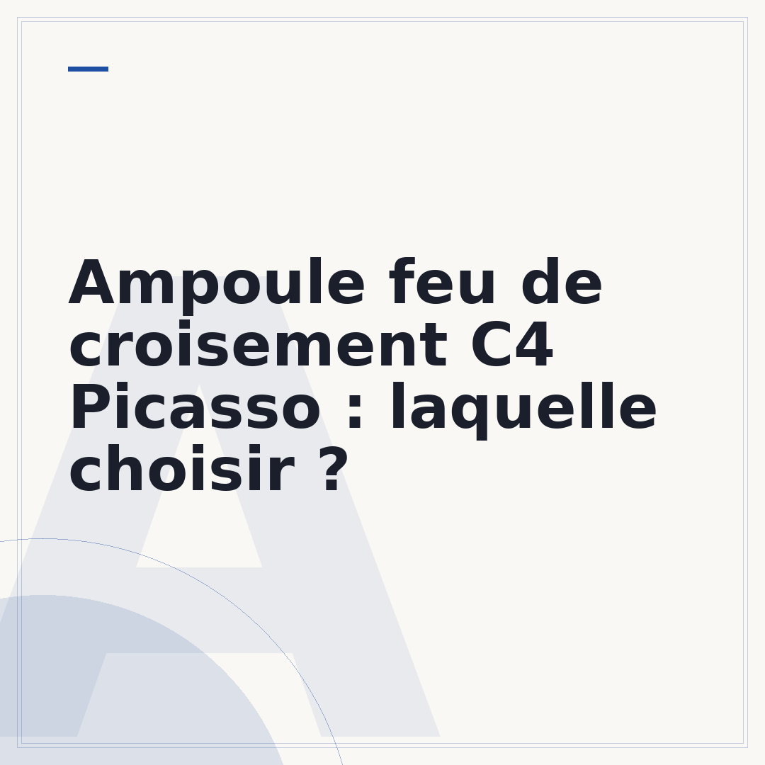 Ampoule feu de croisement C4 Picasso : laquelle choisir ?