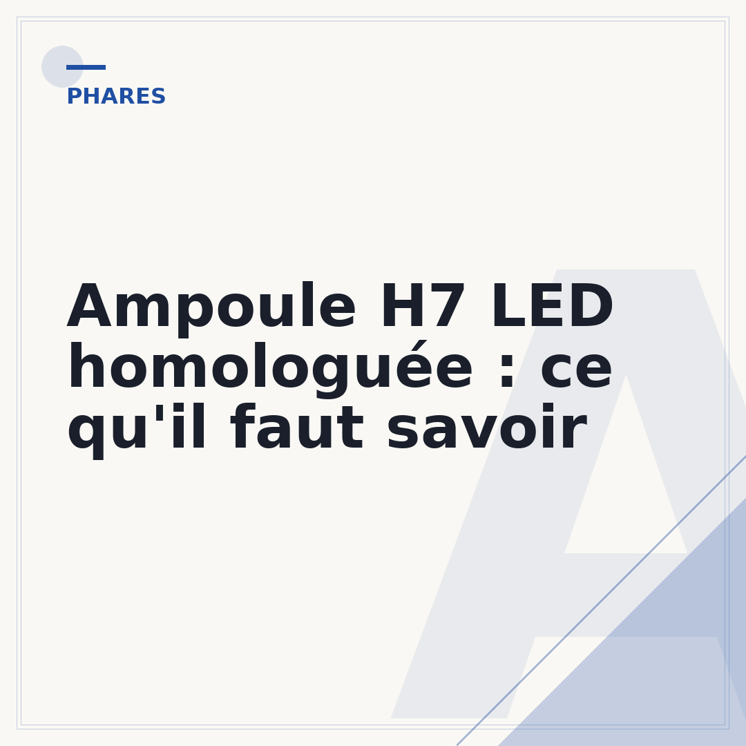 Ampoule H7 LED homologuée : ce qu'il faut savoir