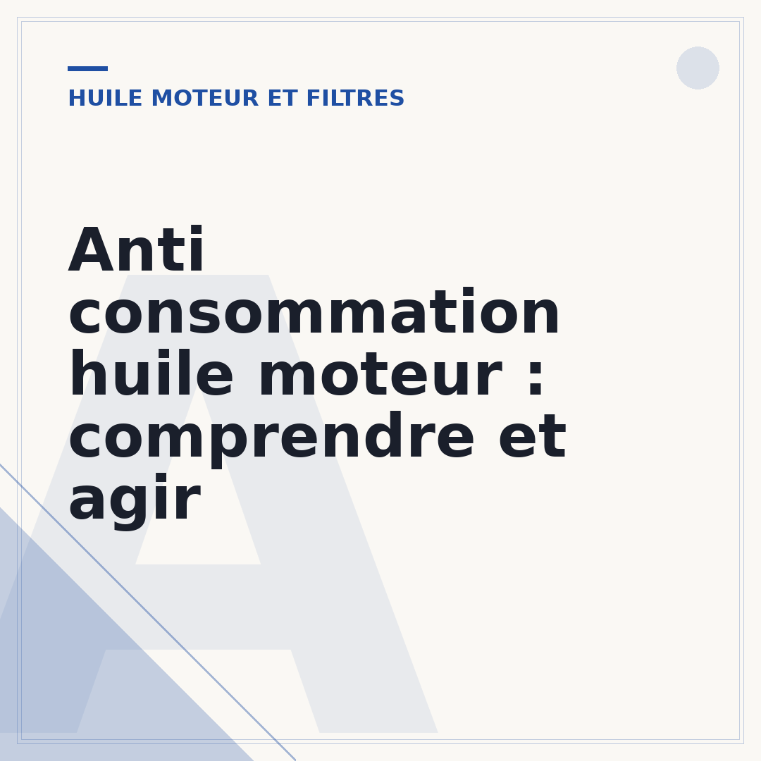 Anti consommation huile moteur : comprendre et agir