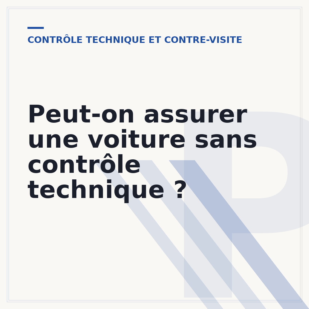 Peut-on assurer une voiture sans contrôle technique ?