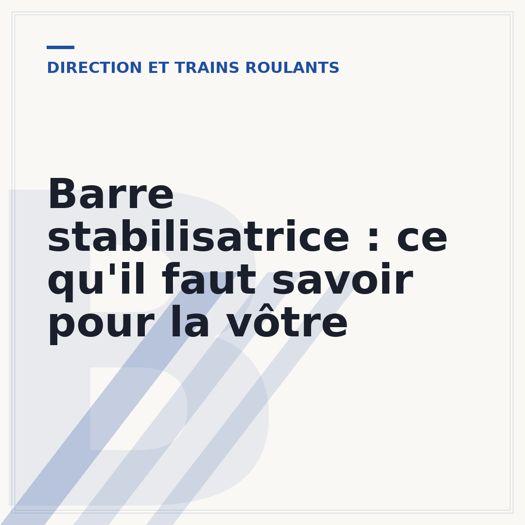 Barre stabilisatrice : ce qu'il faut savoir pour la vôtre