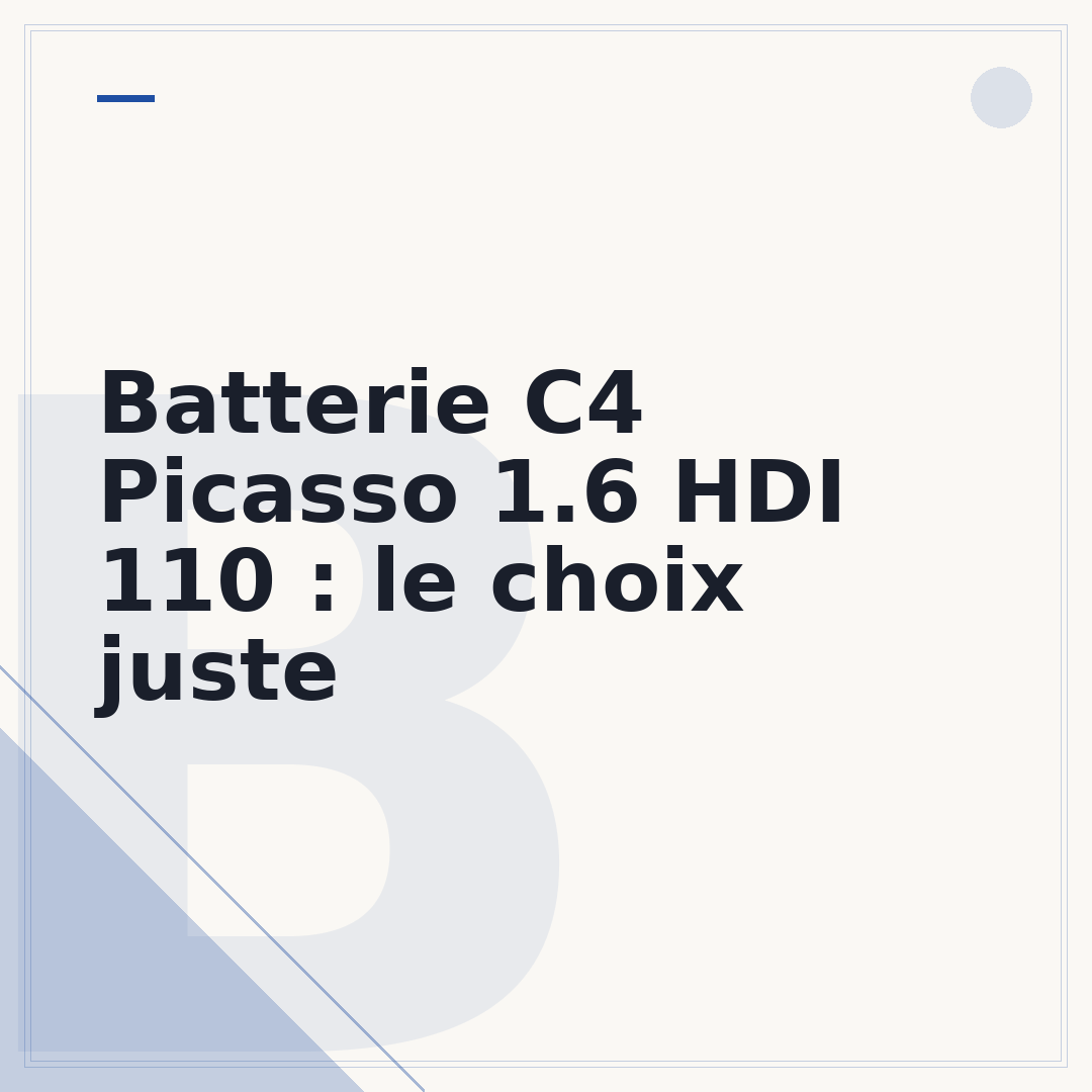 Batterie C4 Picasso 1.6 HDI 110 : le choix juste