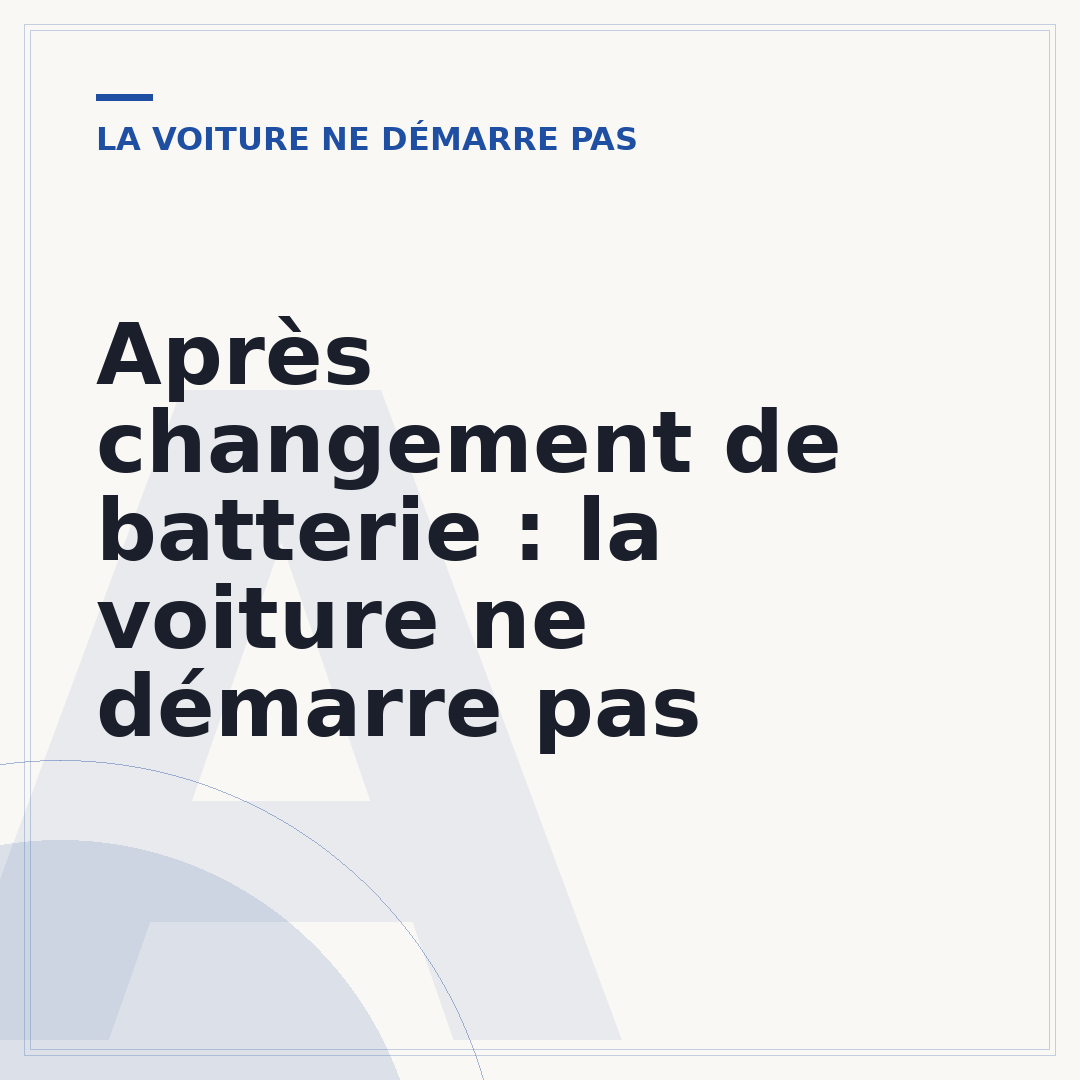 Après changement de batterie : la voiture ne démarre pas