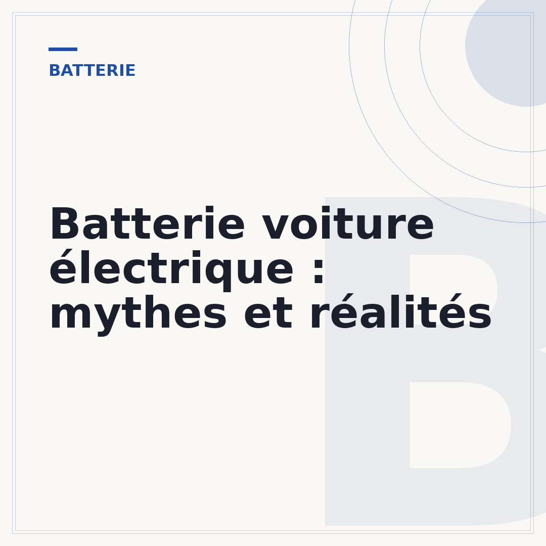Batterie voiture électrique : mythes et réalités