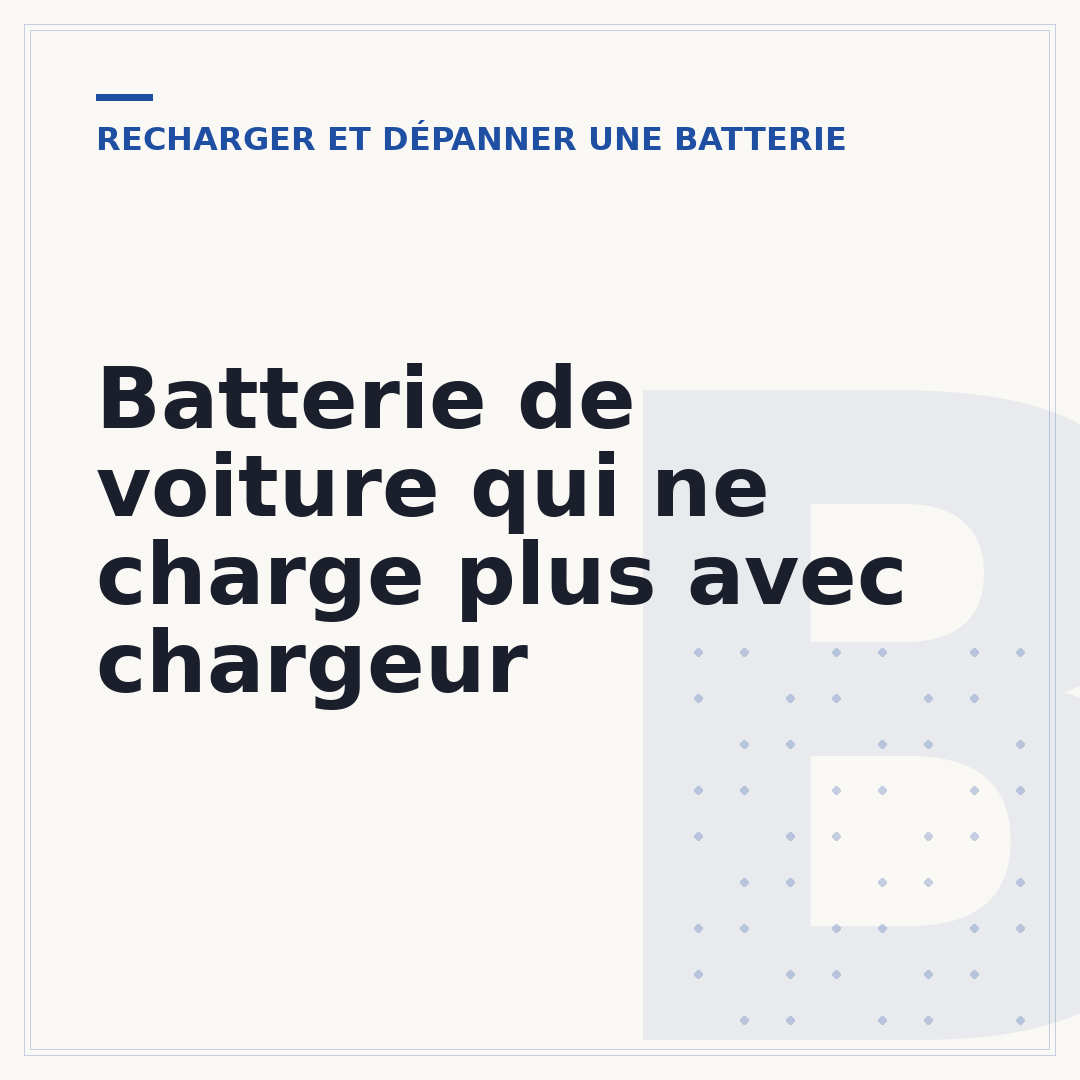 Batterie de voiture qui ne charge plus avec chargeur