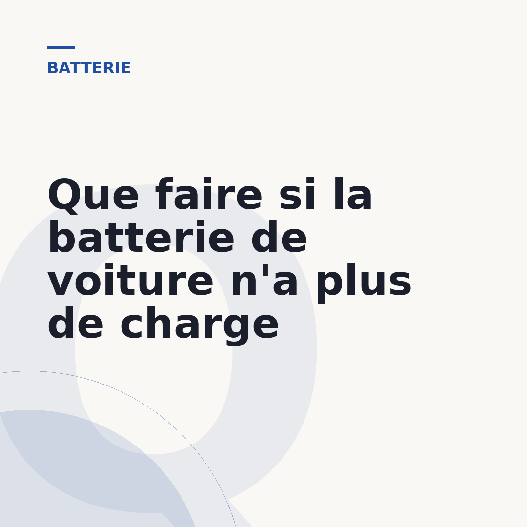 Que faire si la batterie de voiture n'a plus de charge