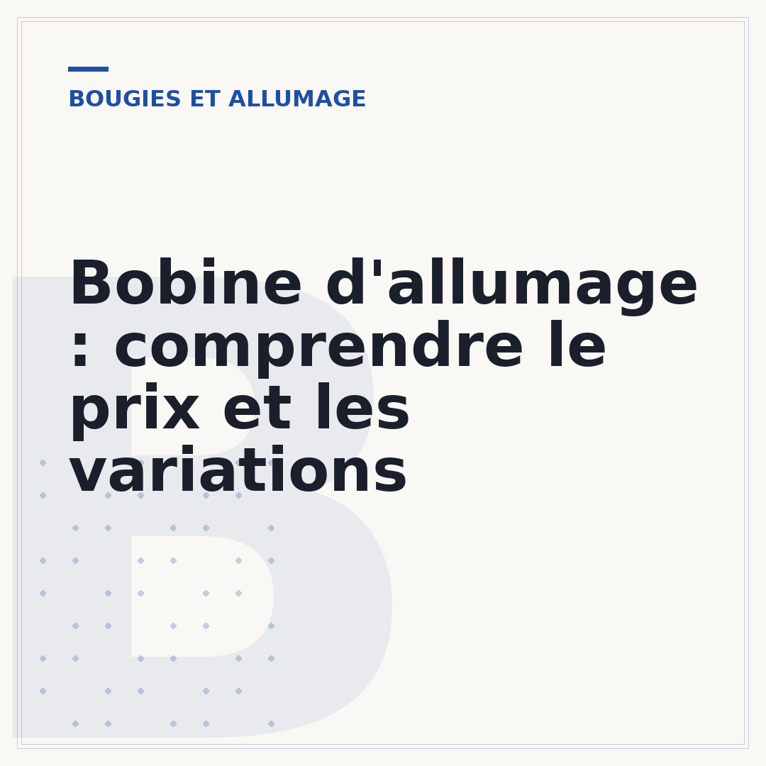 Bobine d'allumage : comprendre le prix et les variations
