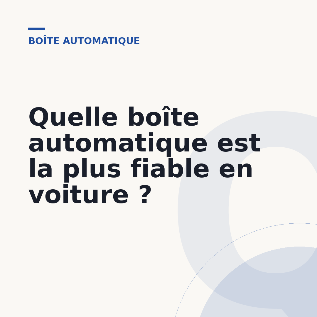 Quelle boîte automatique est la plus fiable en voiture ?