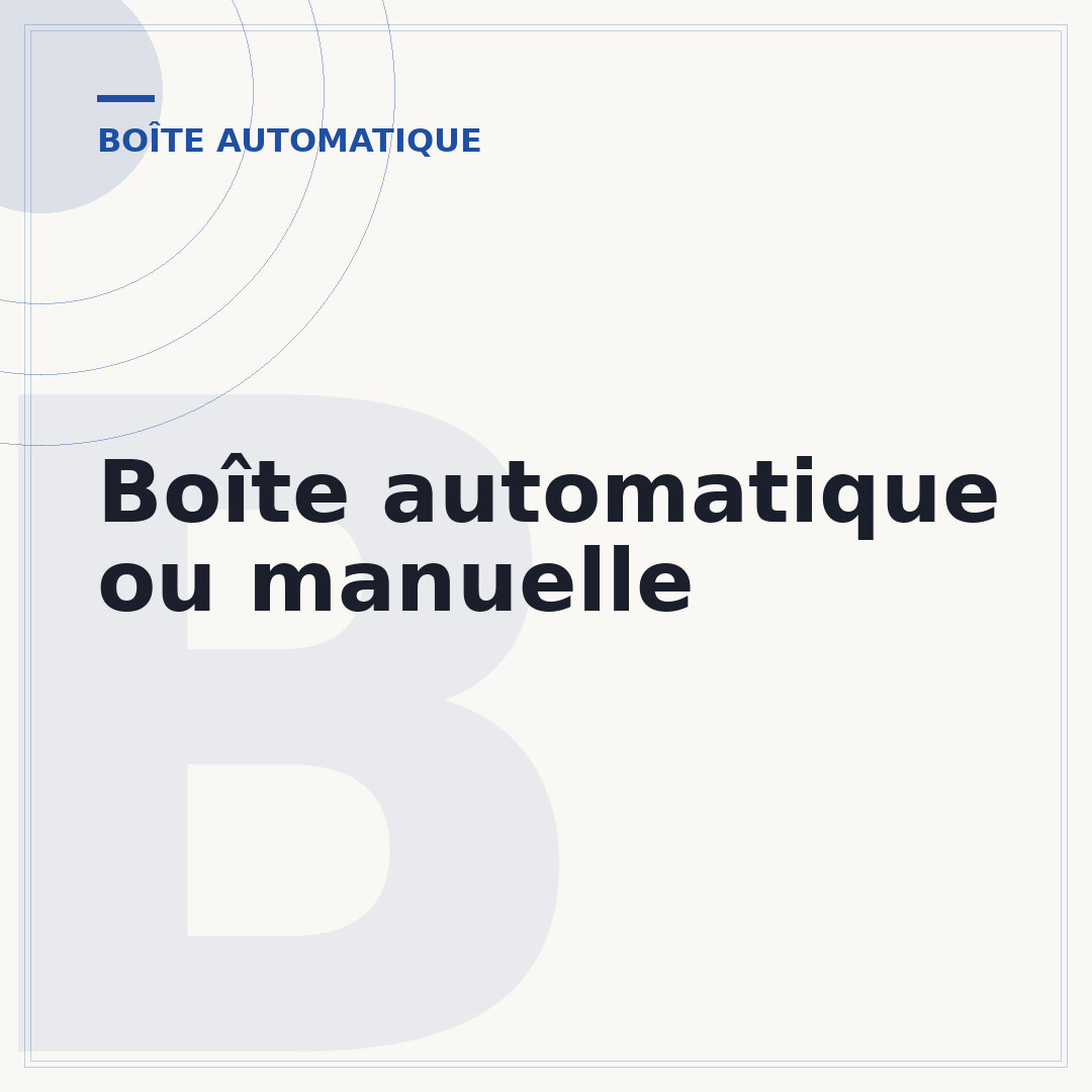 Boîte automatique ou manuelle
