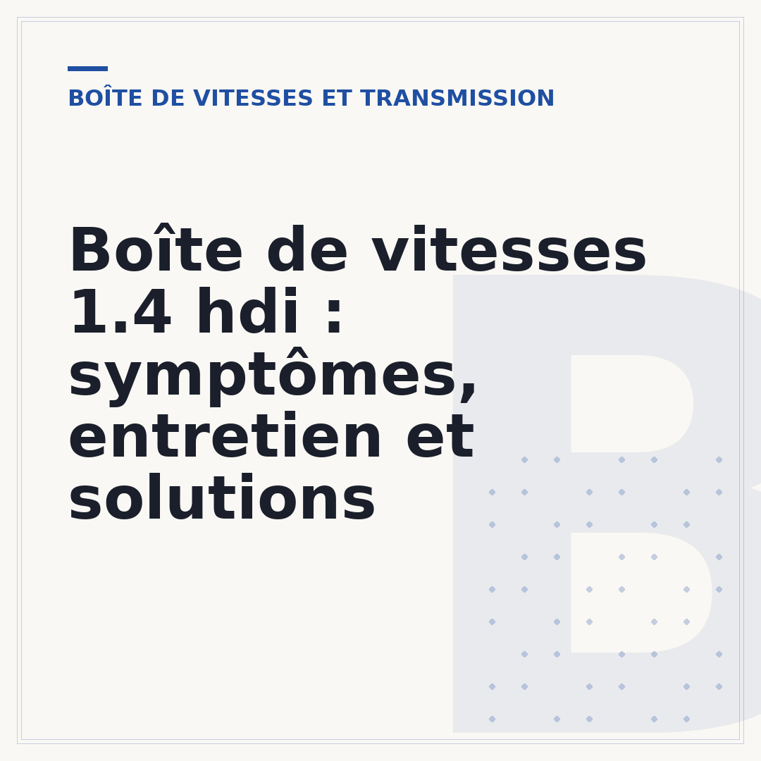 Boîte de vitesses 1.4 hdi : symptômes, entretien et solutions