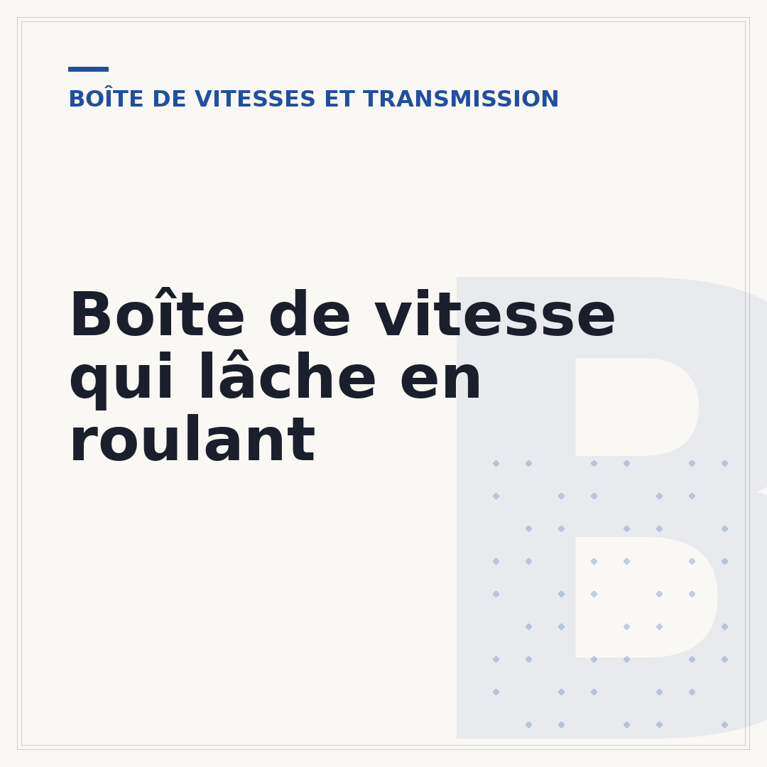 Boîte de vitesse qui lâche en roulant