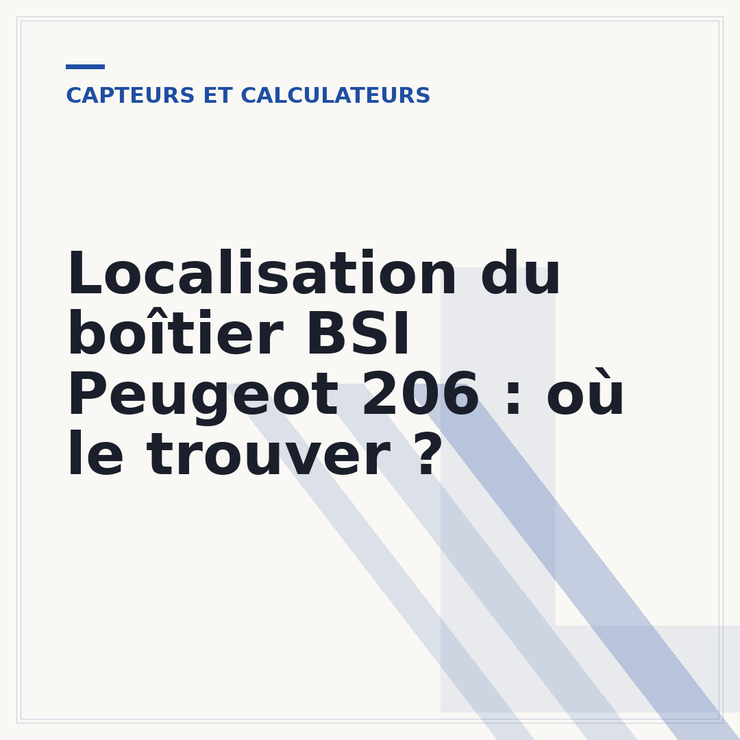 Localisation du boîtier BSI Peugeot 206 : où le trouver ?