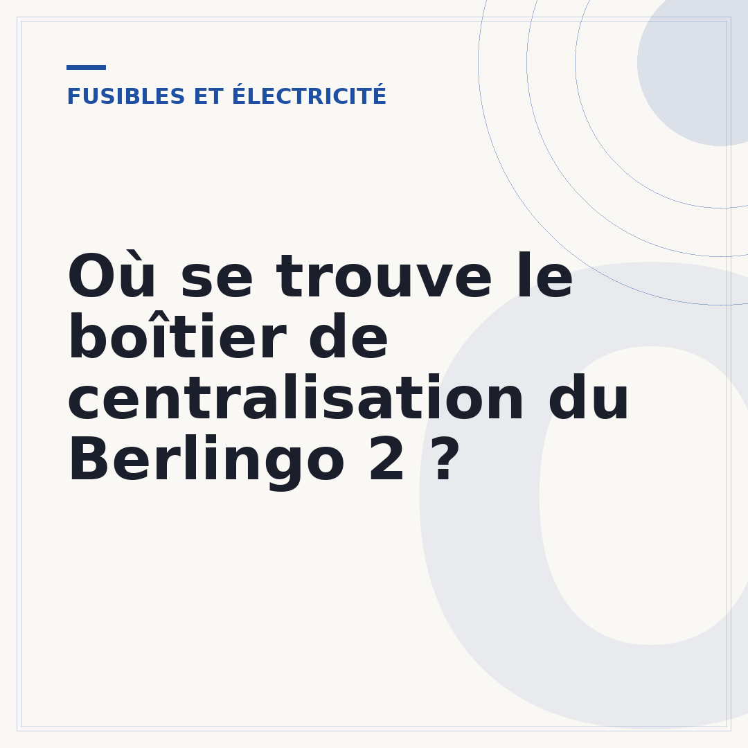 Où se trouve le boîtier de centralisation du Berlingo 2 ?