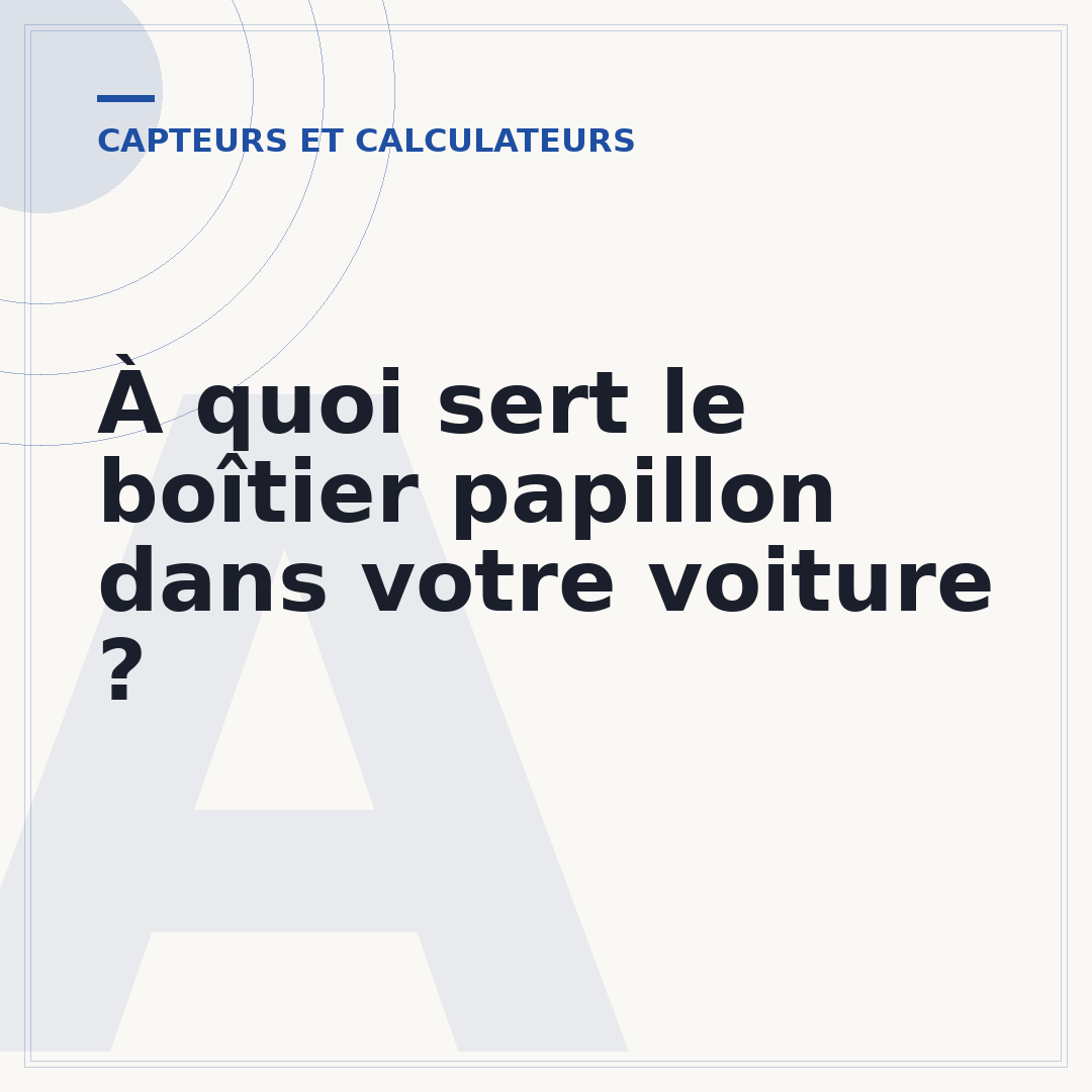 À quoi sert le boîtier papillon dans votre voiture ?