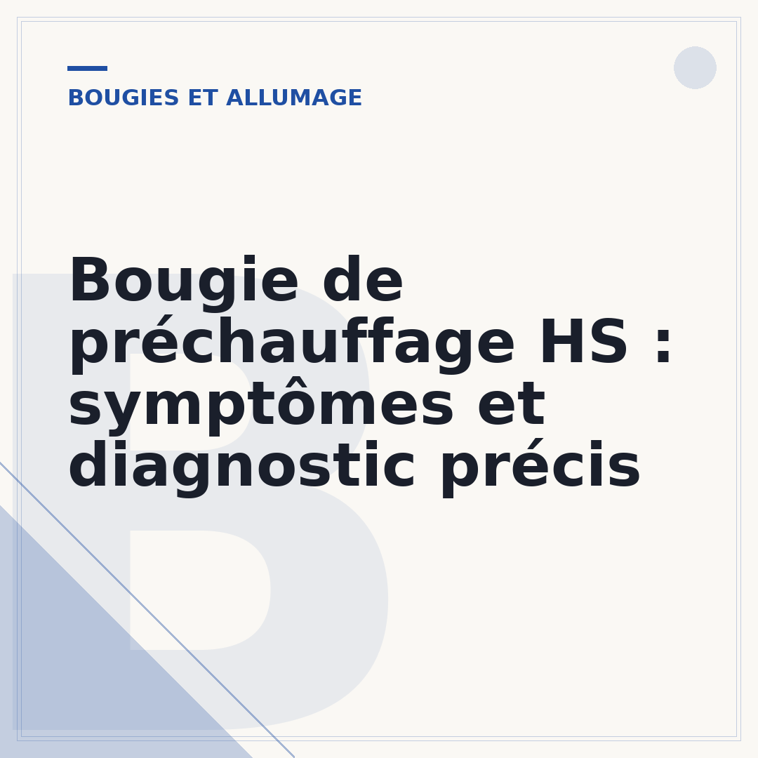 Bougie de préchauffage HS : symptômes et diagnostic précis