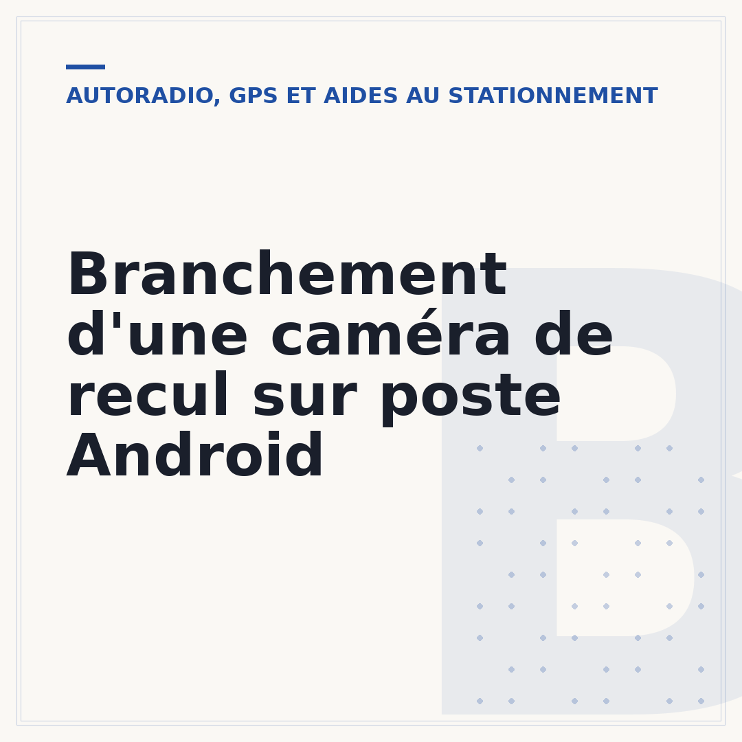 Branchement d'une caméra de recul sur poste Android