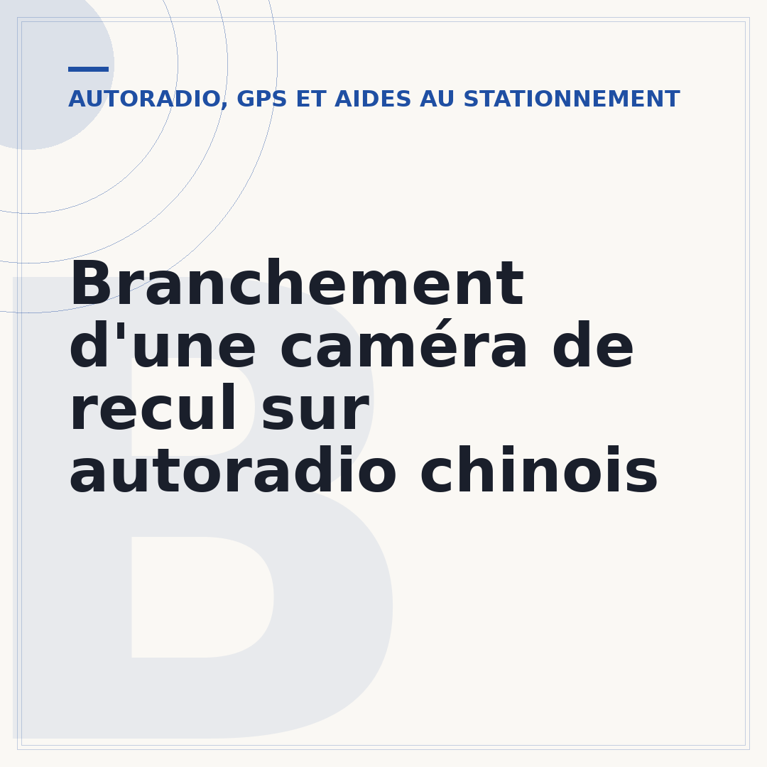 Branchement d'une caméra de recul sur autoradio chinois