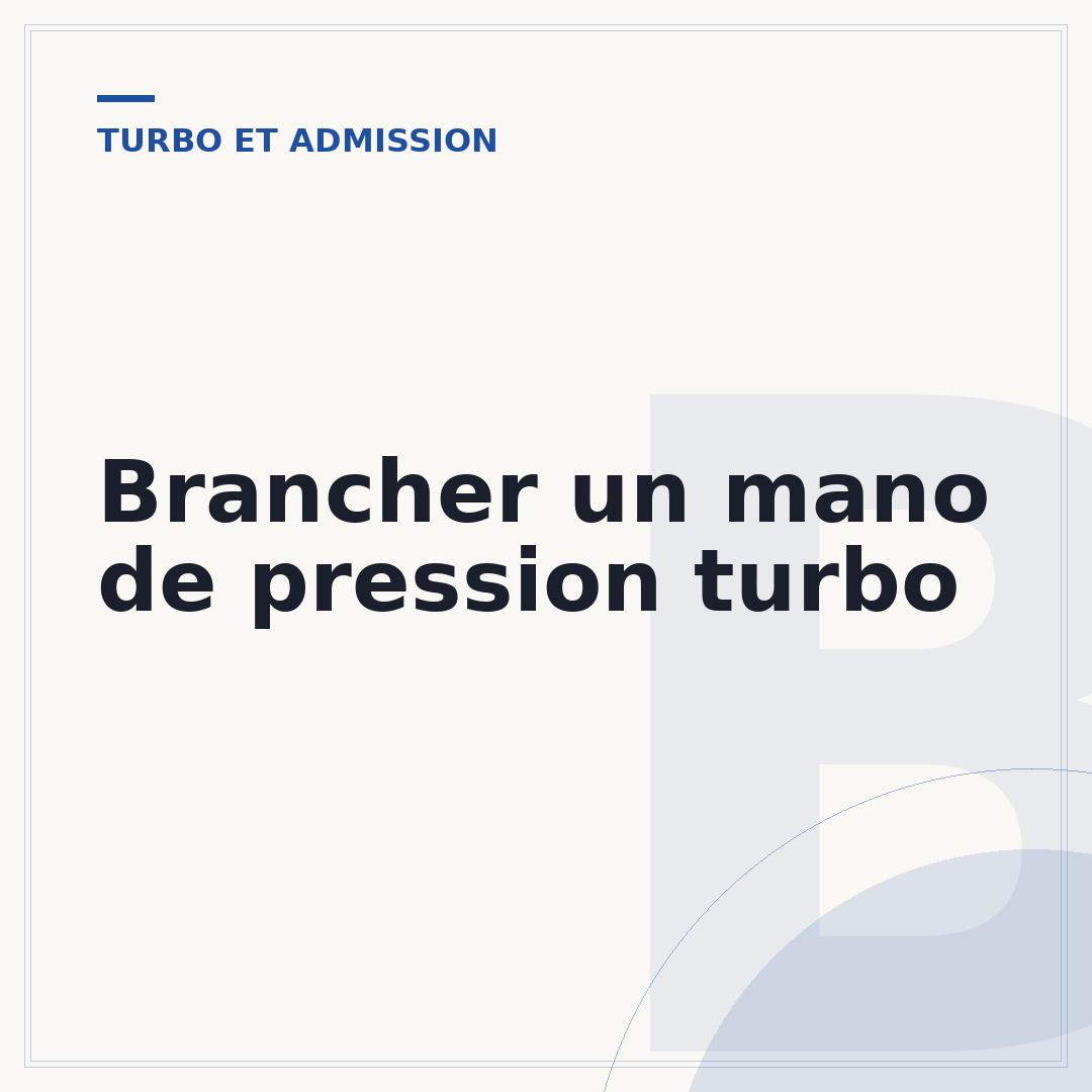 Brancher un mano de pression turbo