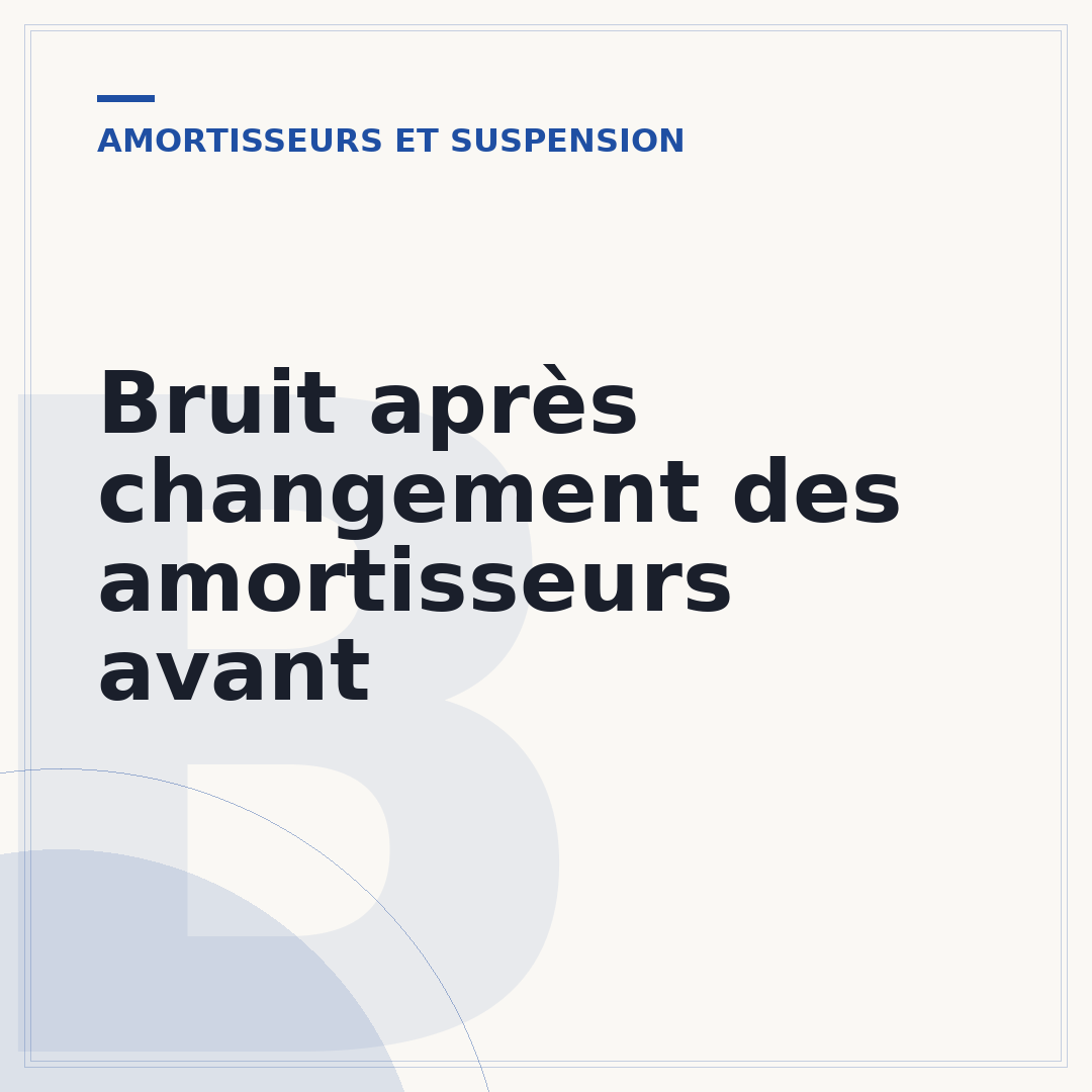 Bruit après changement des amortisseurs avant