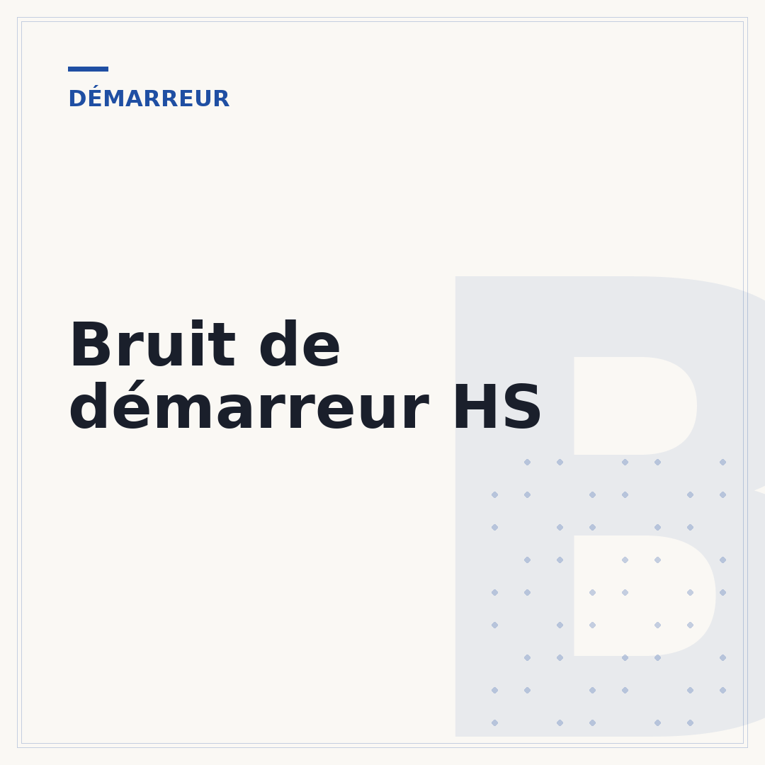 Bruit de démarreur HS