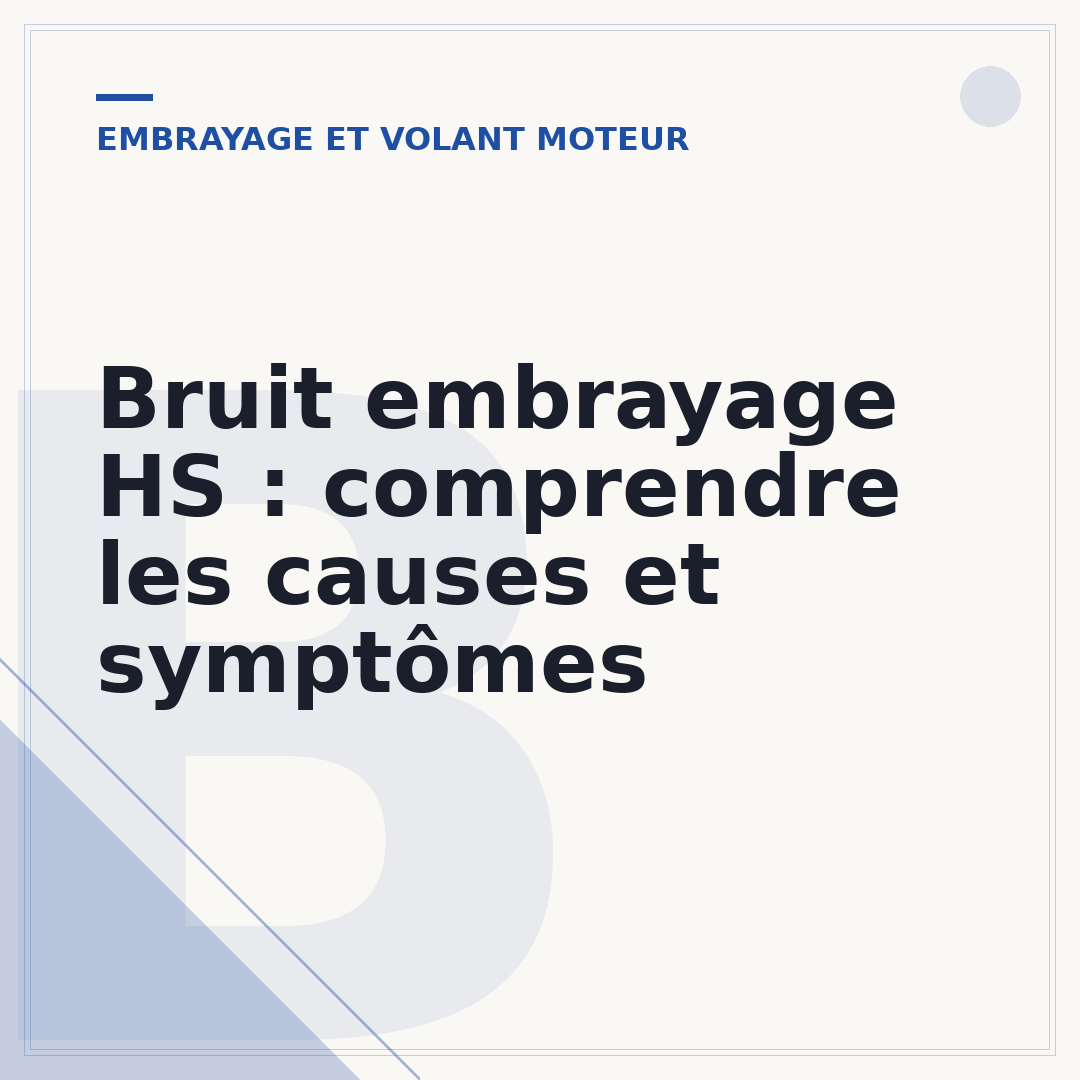 Bruit embrayage HS : comprendre les causes et symptômes