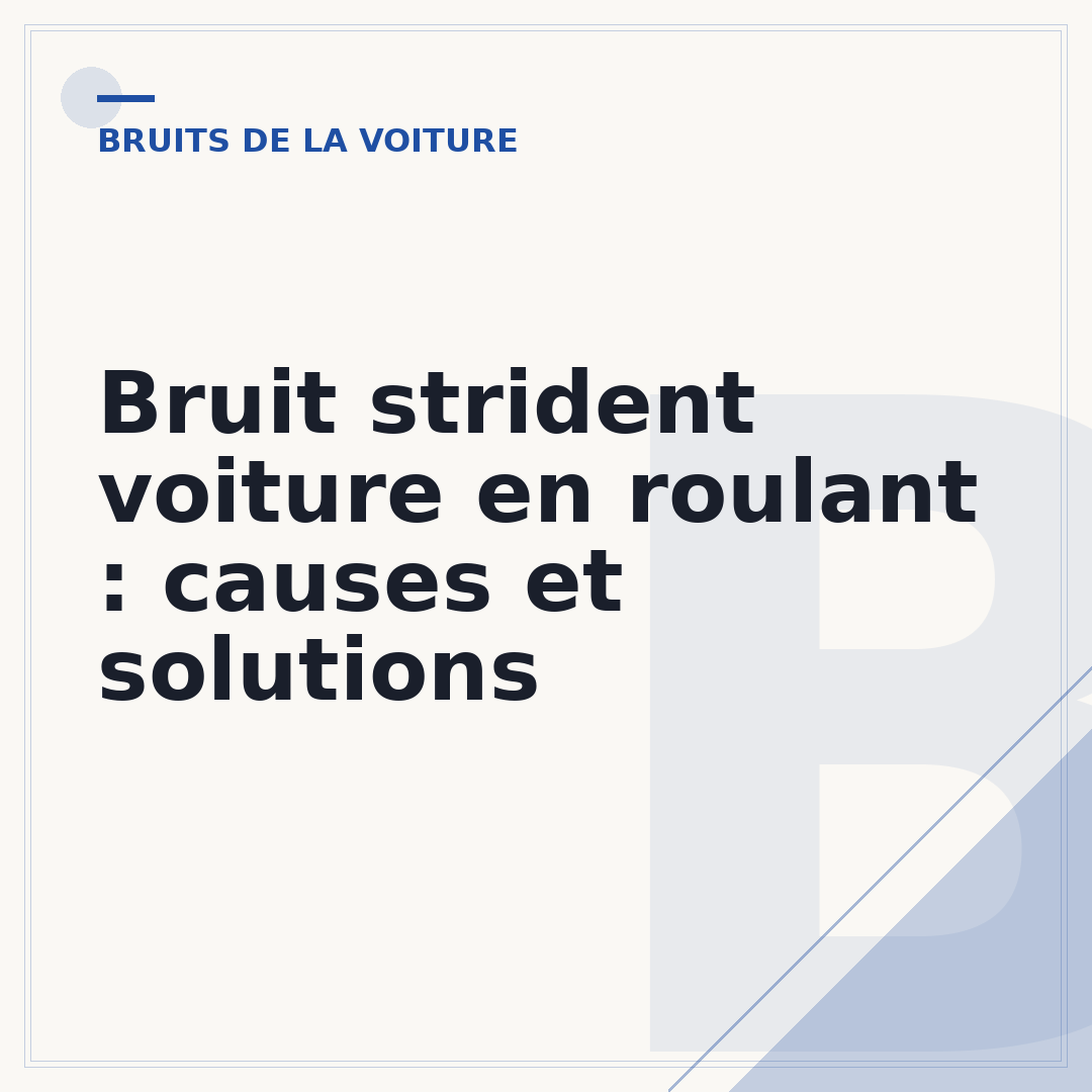 Bruit strident voiture en roulant : causes et solutions