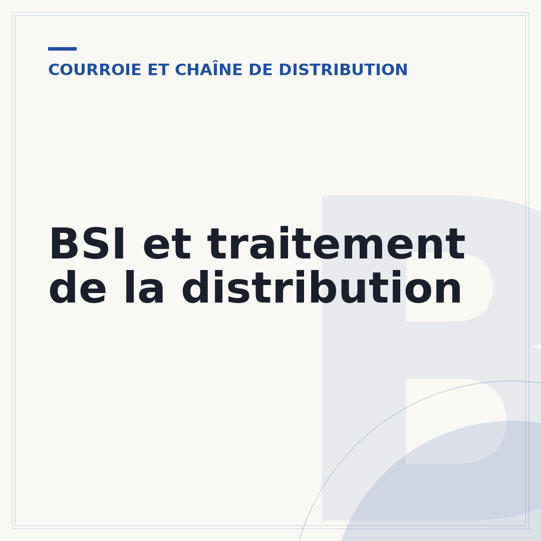 BSI et traitement de la distribution