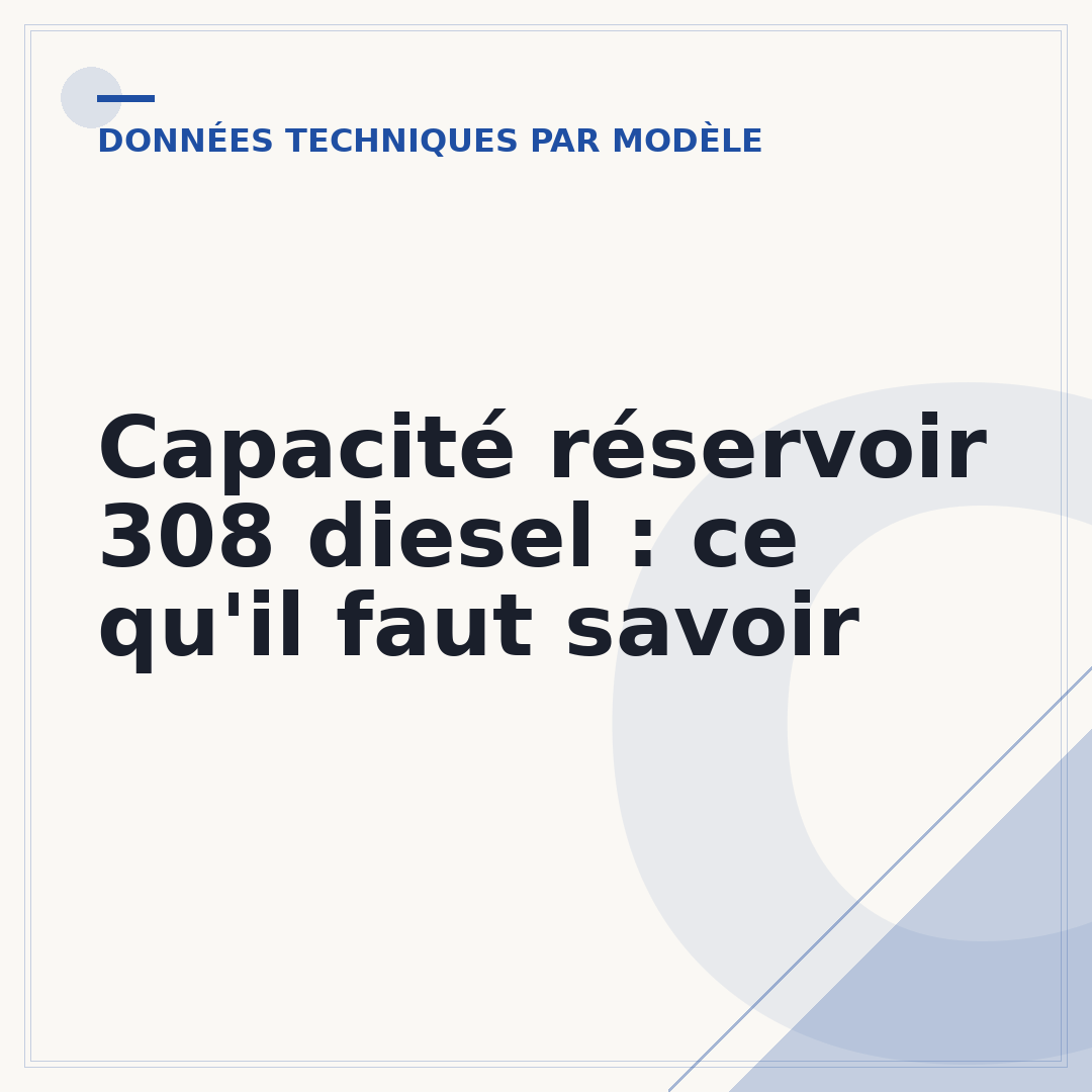 Capacité réservoir 308 diesel : ce qu'il faut savoir