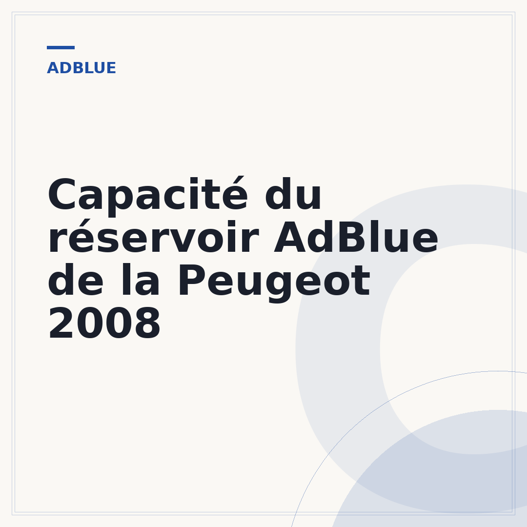 Capacité du réservoir AdBlue de la Peugeot 2008
