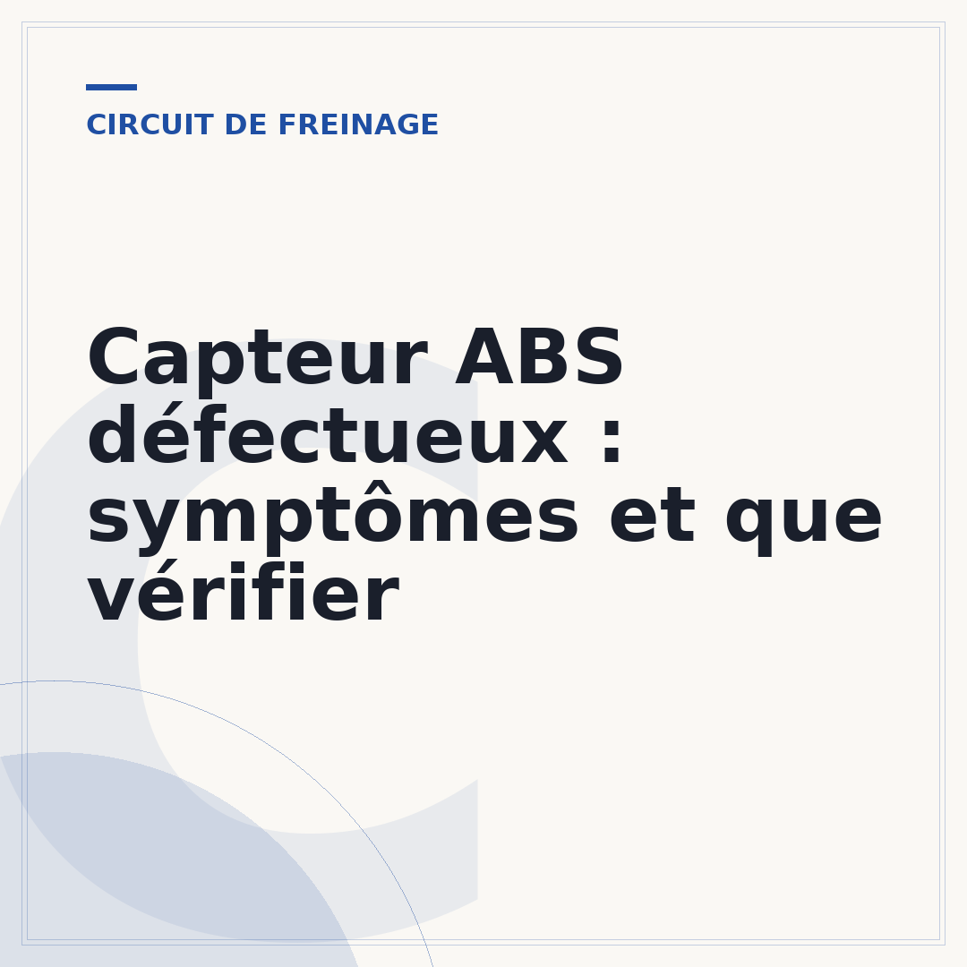 Capteur ABS défectueux : symptômes et que vérifier