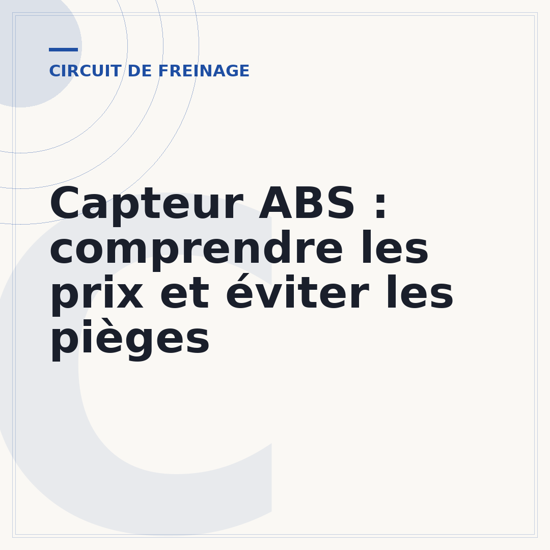 Capteur ABS : comprendre les prix et éviter les pièges