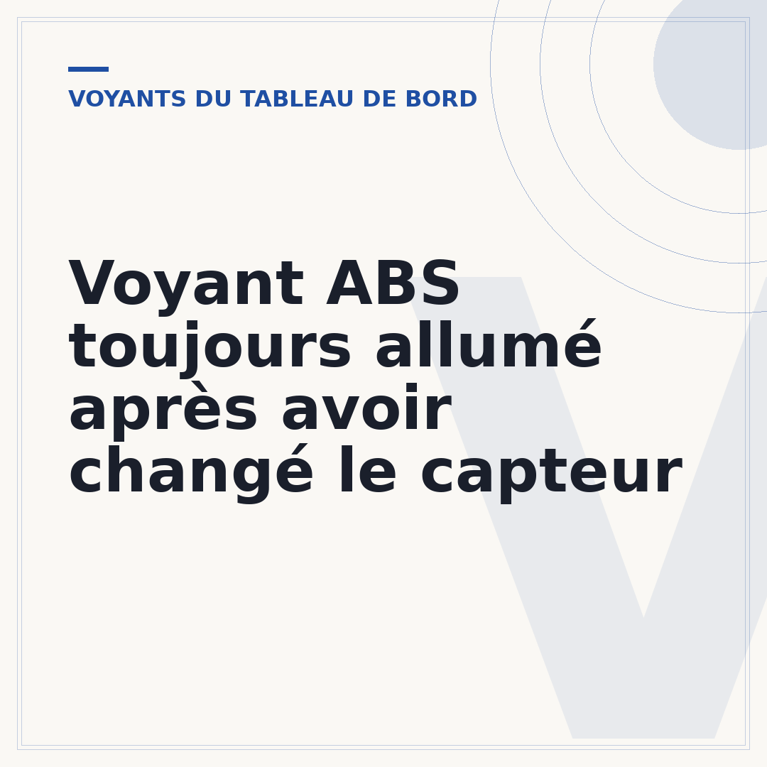 Voyant ABS toujours allumé après avoir changé le capteur