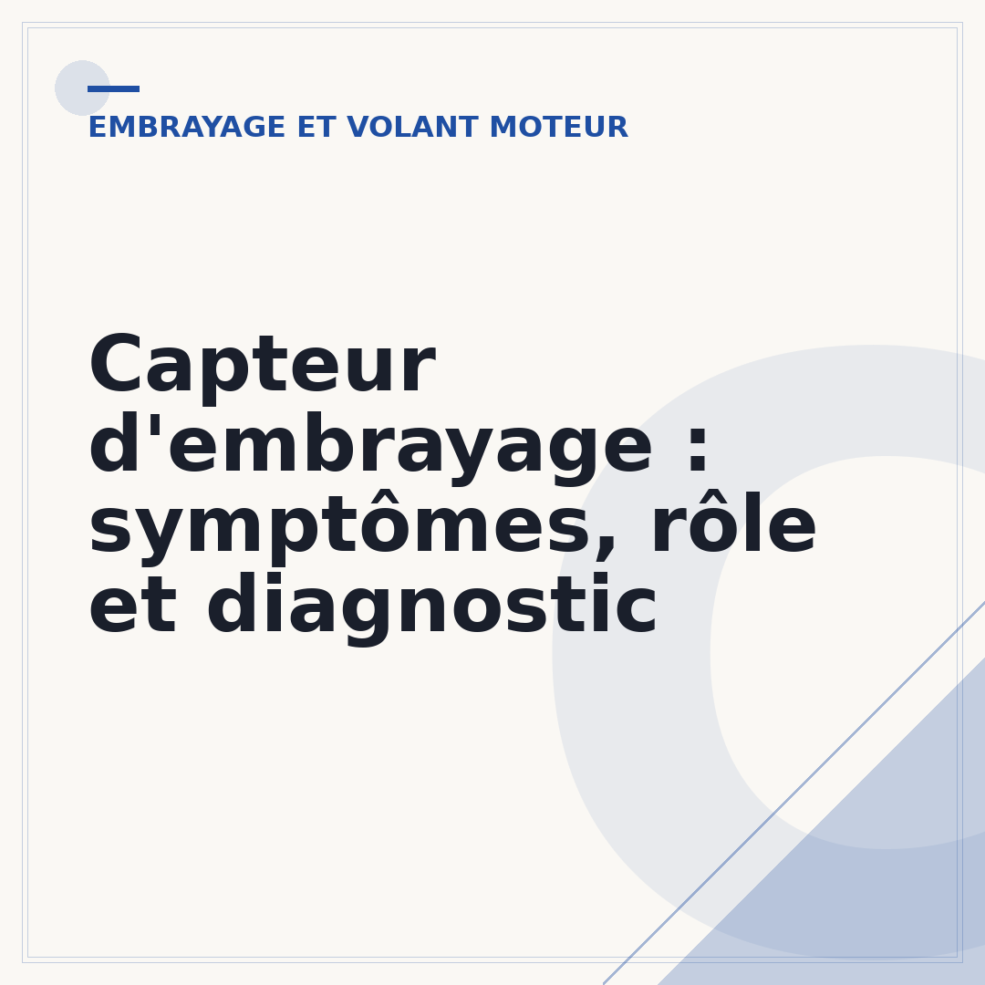 Capteur d'embrayage : symptômes, rôle et diagnostic
