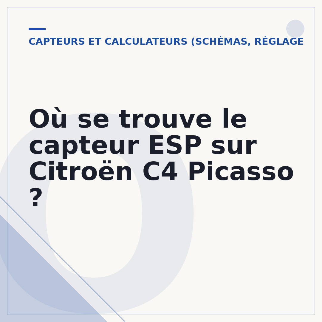 Où se trouve le capteur ESP sur Citroën C4 Picasso ?