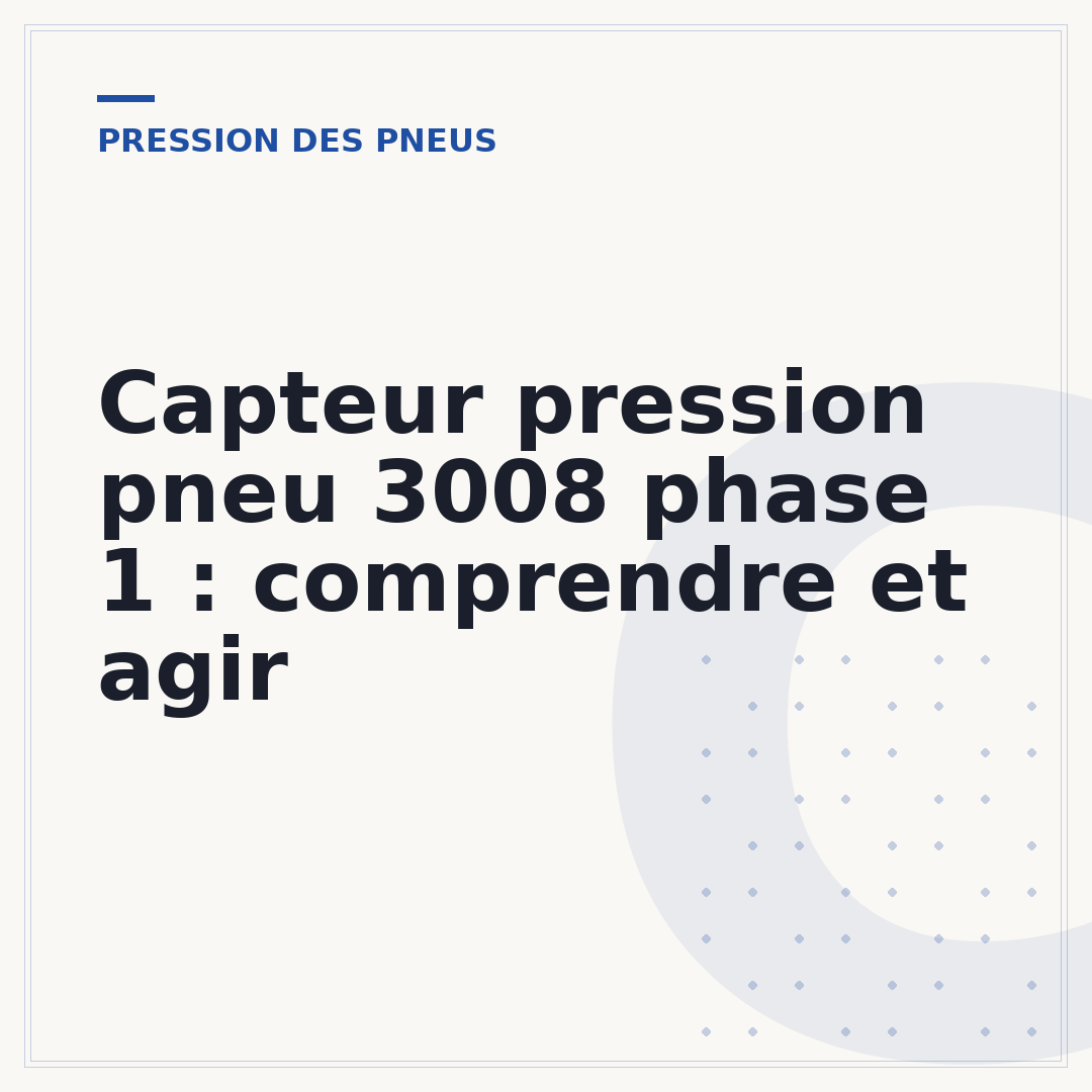 Capteur pression pneu 3008 phase 1 : comprendre et agir