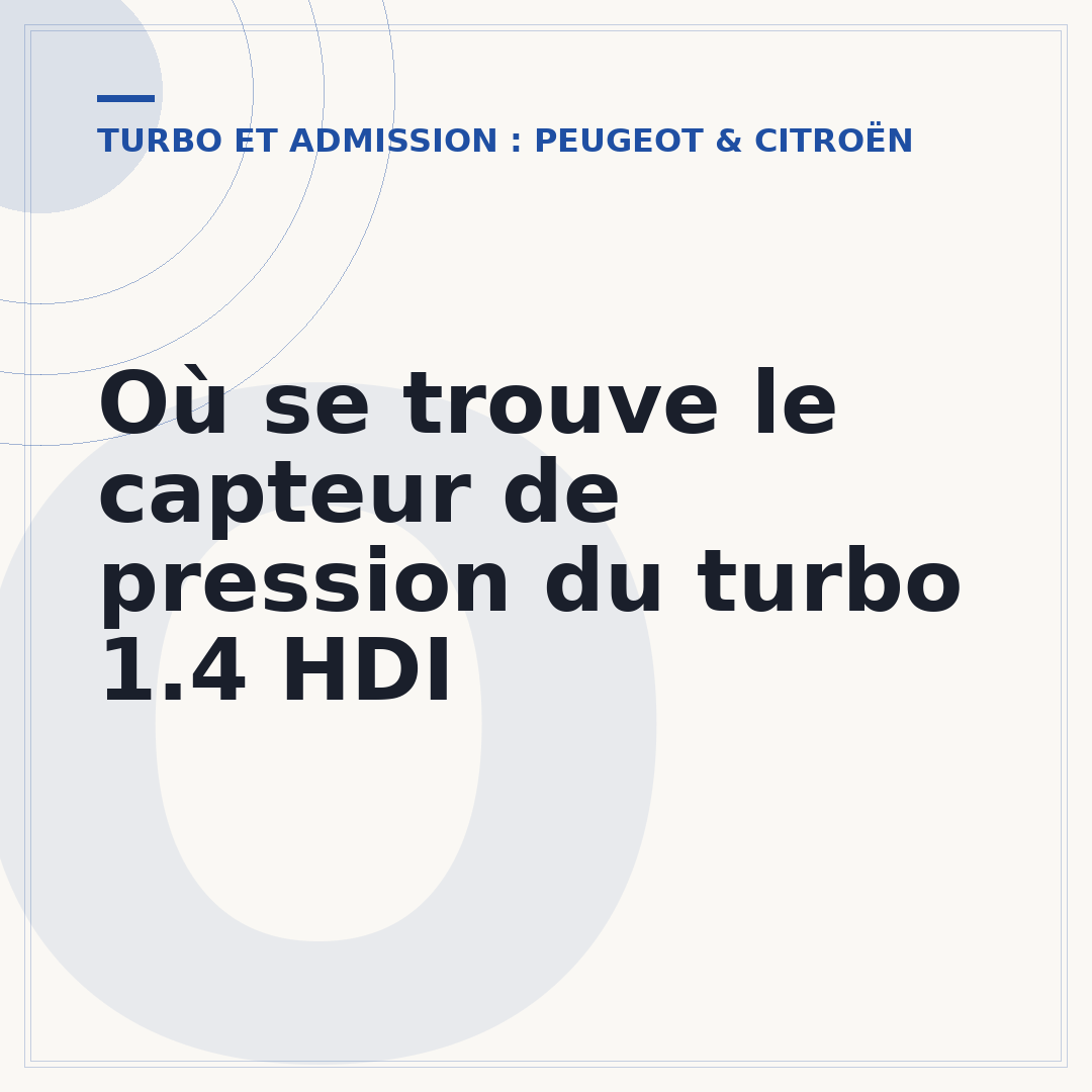 Où se trouve le capteur de pression du turbo 1.4 HDI