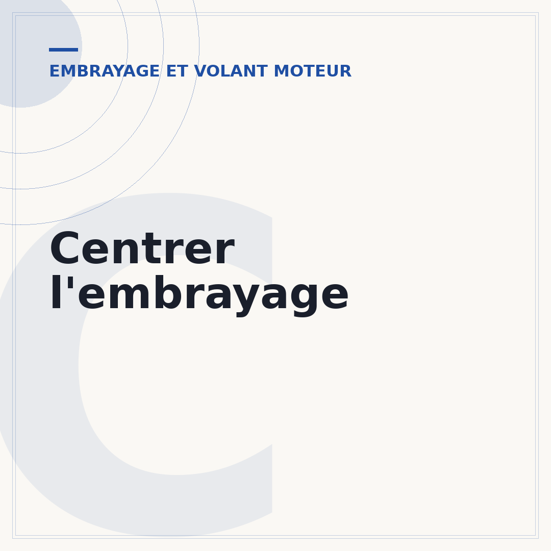 Centrer l'embrayage