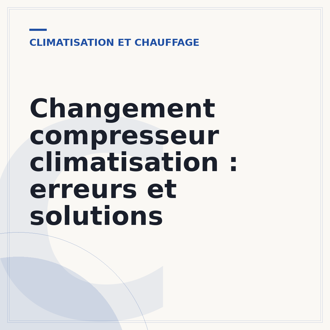 Changement compresseur climatisation : erreurs et solutions