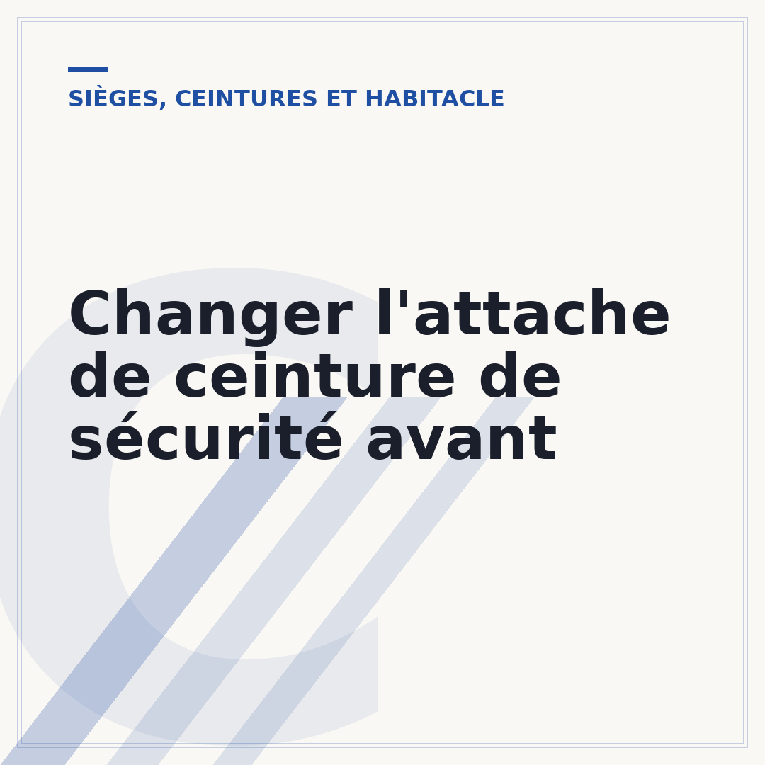 Changer l'attache de ceinture de sécurité avant