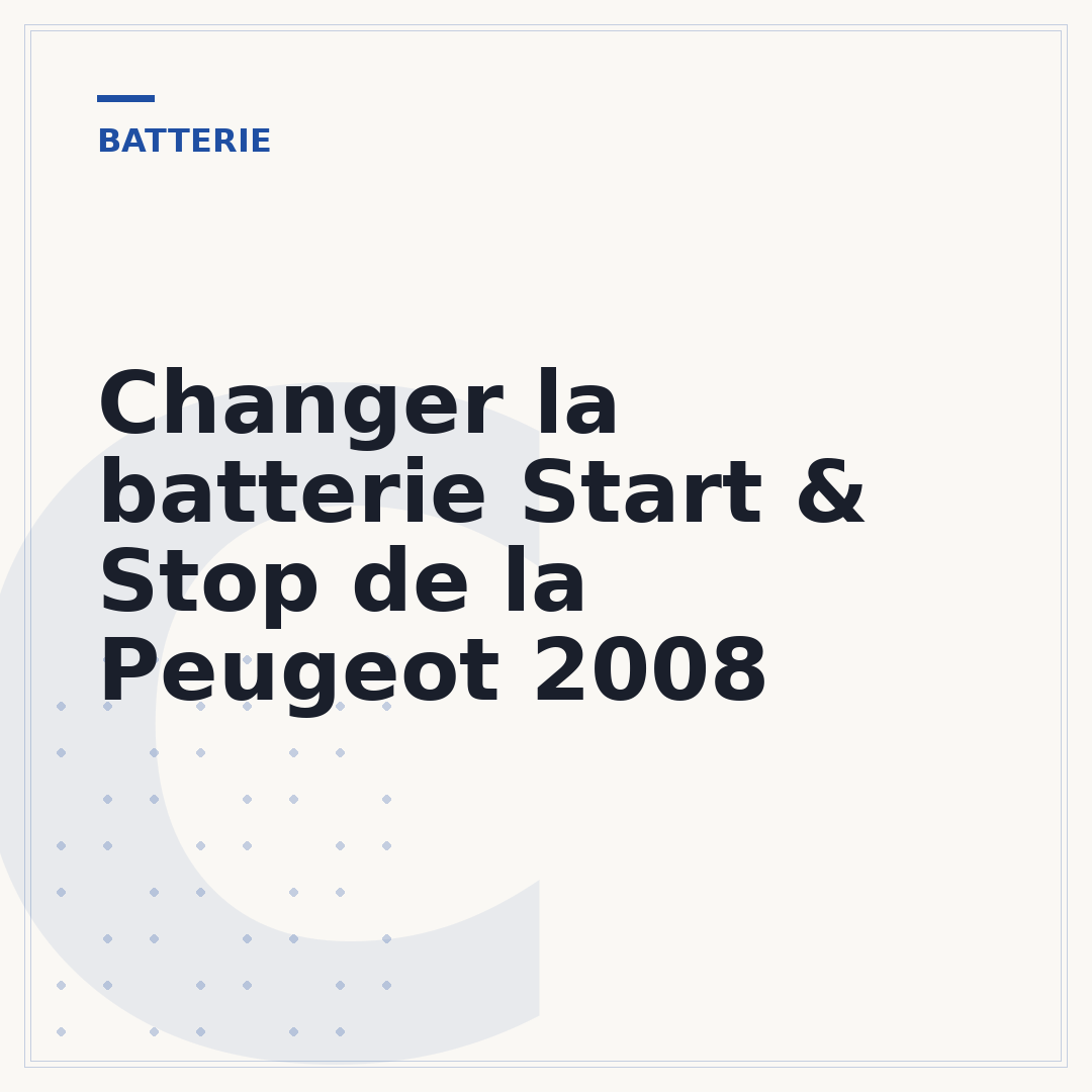 Changer la batterie Start & Stop de la Peugeot 2008