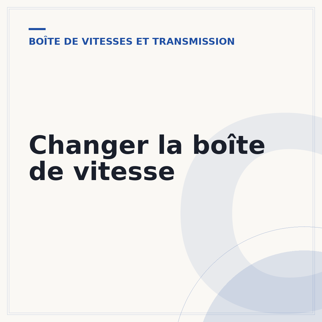 Changer la boîte de vitesse