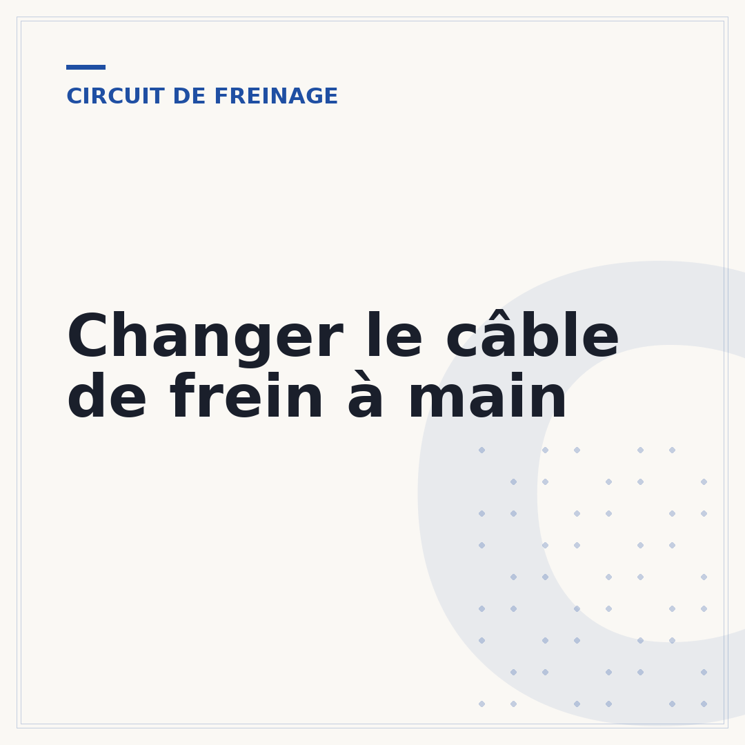 Changer le câble de frein à main