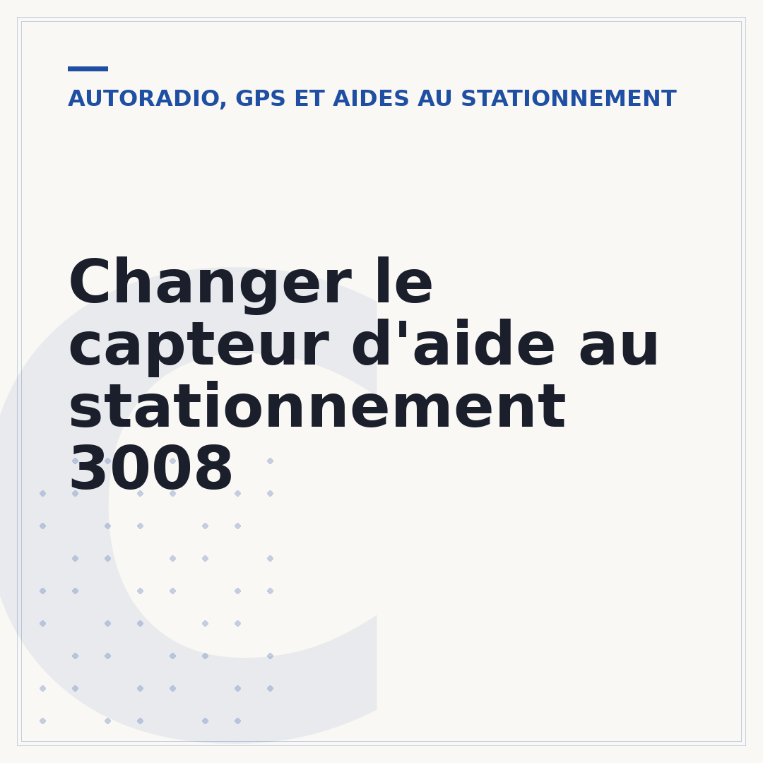 Changer le capteur d'aide au stationnement 3008