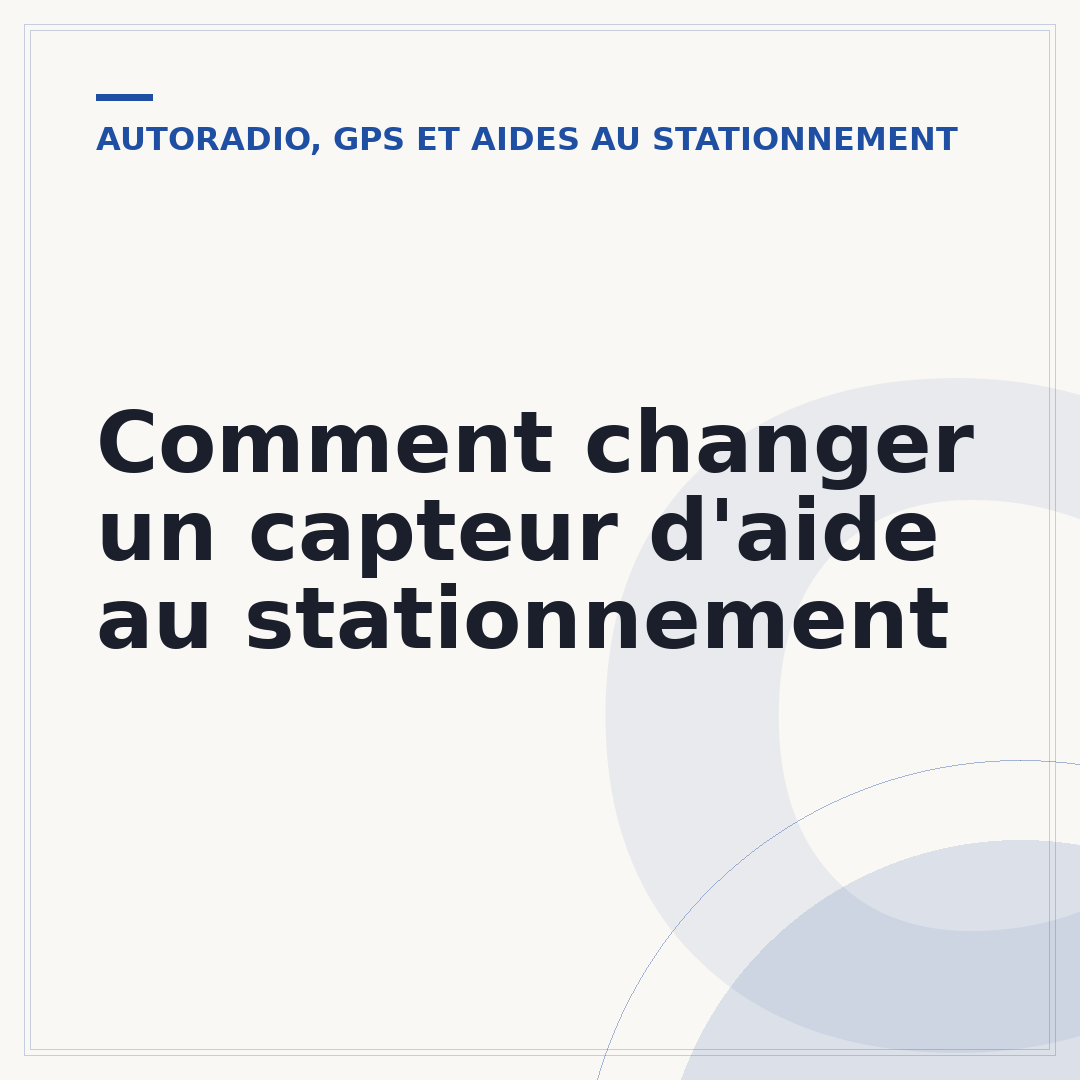 Comment changer un capteur d'aide au stationnement